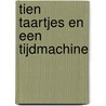 Tien taartjes en een tijdmachine door Bettina Ijzendoorn