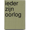 Ieder zijn oorlog door Louisa J. Peeters