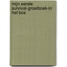 Mijn eerste Survival-groeiboek-in het bos by Goedele Ghijsen