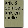 Krik & Domper, Krik en Melle by Hanna Kraan
