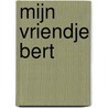 Mijn vriendje Bert door Sesamstraat