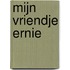Mijn vriendje Ernie