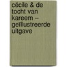 Cécile & de tocht van Kareem – Geïllustreerde uitgave door Ish Ait Hamou