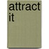 Attract It