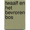 Twaalf en het Bevroren Bos door Aisling Fowler