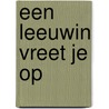 Een leeuwin vreet je op door Sharon Reuleaux