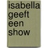 Isabella geeft een show