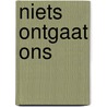 Niets ontgaat ons by Janke Reitsma