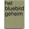 Het Bluebird geheim door Sharon Cameron