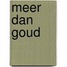 Meer dan goud by Stephanie Landsem