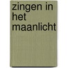 Zingen in het maanlicht door Tara Johnson
