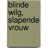 Blinde wilg, slapende vrouw door Haruki Murakami