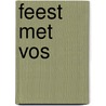 Feest met Vos by Daan Remmerts de Vries