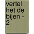 Vertel het de bijen - II