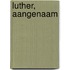 Luther, aangenaam