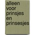 Alleen voor prinsjes en prinsesjes