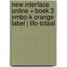New Interface online + boek 3 vmbo-k Orange Label | LIFO-totaal door Onbekend