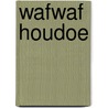 WAFWAF HOUDOE door Riena van Alebeek-van Dooren