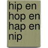 Hip en hop en hap en nip door Bernard Van Eeghem