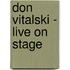 Don Vitalski - Live on Stage
