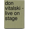 Don Vitalski - Live on Stage door Don Vitalski