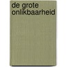 De Grote Onlikbaarheid by Paul De Vylder