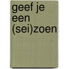 Geef je een (sei)zoen door Jasmijn Janssen