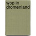 Wop in Dromenland