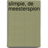 Slimpie, de meesterspion by Jaap Musch