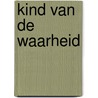 Kind van de waarheid door Maxime Cabo