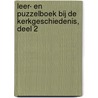Leer- en puzzelboek bij de kerkgeschiedenis, deel 2 by Dw Davelaar