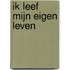 Ik leef mijn eigen leven