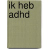 Ik heb ADHD door Susan Schaeffer