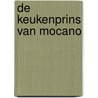 De keukenprins van Mocano door Mathilda Masters