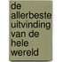 De allerbeste uitvinding van de hele wereld