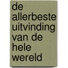 De allerbeste uitvinding van de hele wereld door Shamisa Debroey