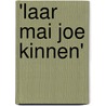 'LAAR MAI JOE KINNEN' door Jennie Koffeman