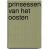 Prinsessen van het oosten door Garvin Pouw