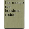 Het meisje dat Kerstmis redde door Matt Haig