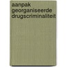 Aanpak georganiseerde drugscriminaliteit door Toine Spapens