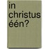 In Christus één?