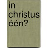 In Christus één? door Leo Mietus