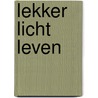 Lekker Licht Leven by Ryanne Roozendaal
