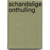 Schandalige onthulling