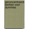 Geconcentreerd werken voor Dummies by Melanie Müller