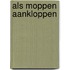 Als moppen aankloppen