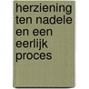 Herziening ten nadele en een eerlijk proces door F. Scheltinga