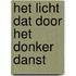Het licht dat door het donker danst