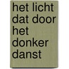 Het licht dat door het donker danst door Yuval Zommer