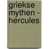 Griekse mythen - Hercules door Eleonora Fornasari